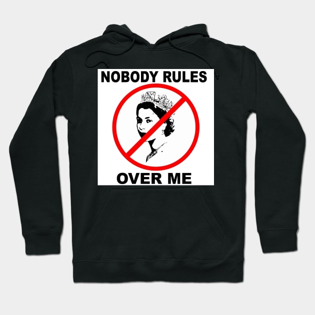 Nobody Rules Over Me Queen Elizabeth Hoodie by RichieDuprey